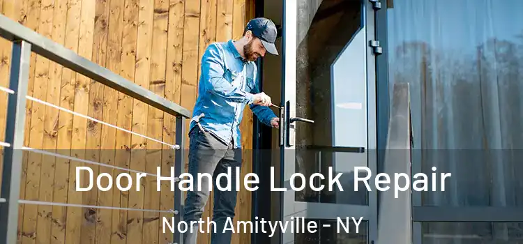  Door Handle Lock Repair North Amityville - NY