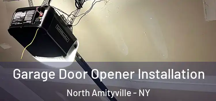  Garage Door Opener Installation North Amityville - NY