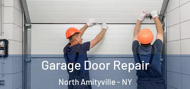  Garage Door Repair North Amityville - NY
