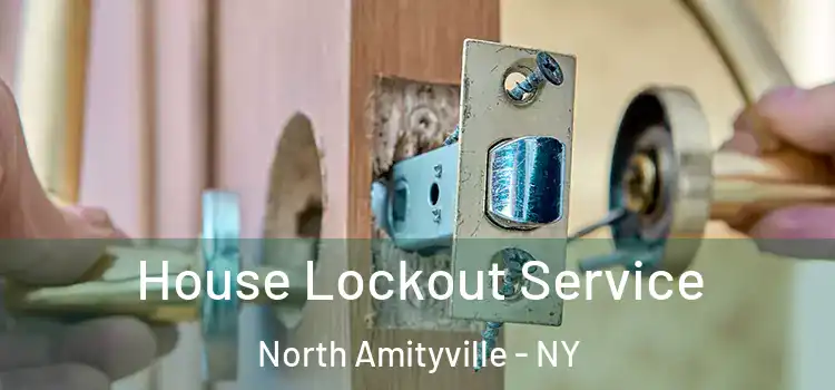House Lockout Service North Amityville - NY
