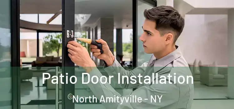 Patio Door Installation North Amityville - NY