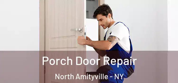  Porch Door Repair North Amityville - NY